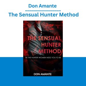 Don Amante – The Sensual Hunter Method