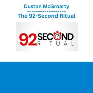 Duston McGroarty - The 92-Second Ritual