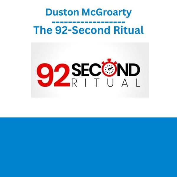 Duston McGroarty - The 92-Second Ritual