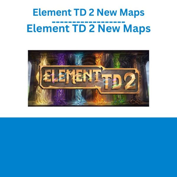 Element TD 2 New Maps-Early Access