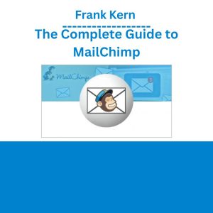 Email Marketing The Complete Guide to MailChimp