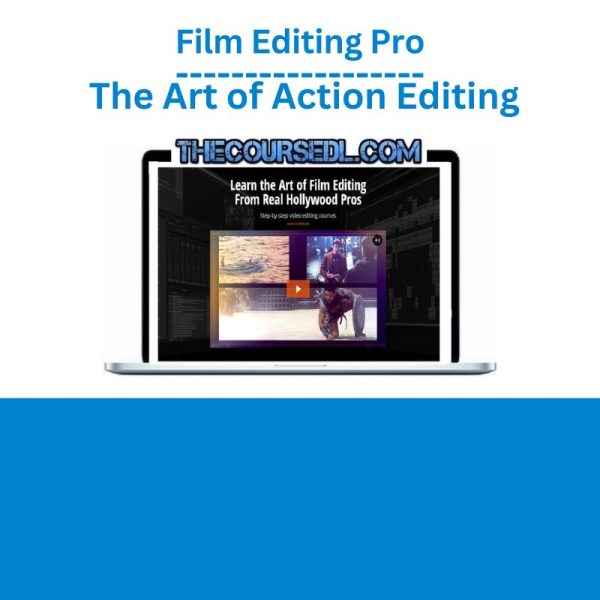 Film Editing Pro – The Art of Action Editing