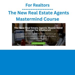 For Realtors – The New Real Estate Agents Mastermind Course