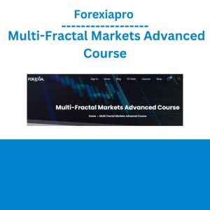 Forexiapro – Multi-Fractal Markets Advanced Course