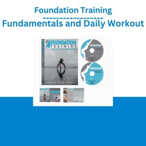 Foundation Training – Fundamentals and Daily Workout