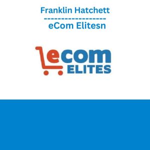 Franklin Hatchett – eCom Elitesn