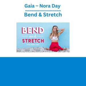 Gaia – Nora Day – Bend & Stretch