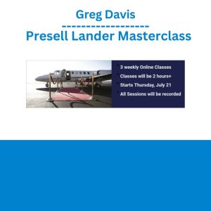 Greg Davis – Presell Lander Masterclass