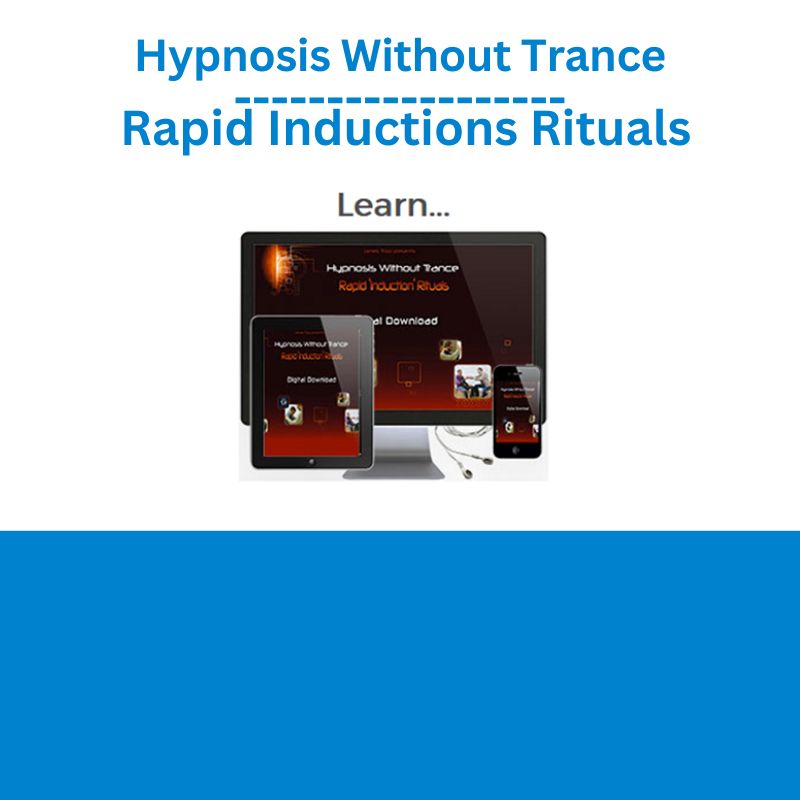 Hypnosis Without Trance – Rapid Inductions Rituals