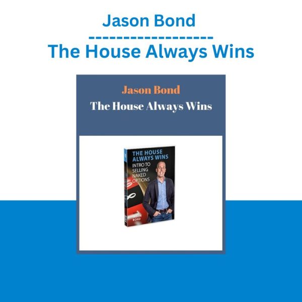 Jason Bond - The House Always Wins