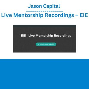 Jason Capital -Live Mentorship Recordings – EIE