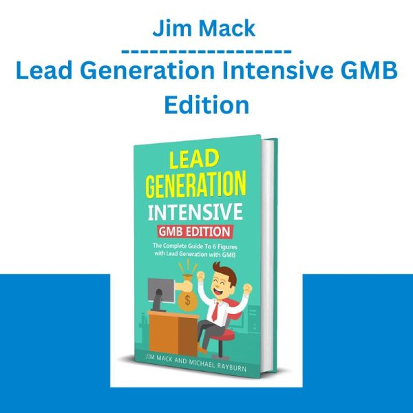 Jim Mack - Lead Generation Intensive GMB Edition