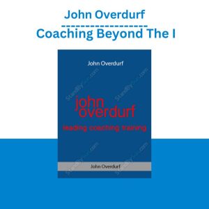 John Overdurf Coaching Beyond The I