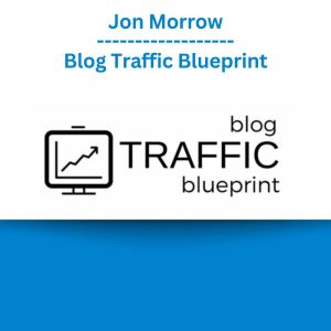 Jon Morrow - Blog Traffic Blueprint