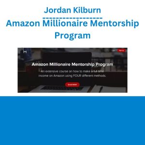 Jordan Kilburn – Amazon Millionaire Mentorship Program