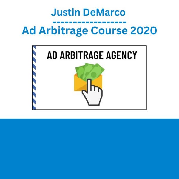 Justin DeMarco – Ad Arbitrage Course 2020