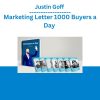 Justin Goff - Marketing Letter 1000 Buyers a Day