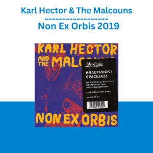 Karl Hector & The Malcouns – Non Ex Orbis 2019