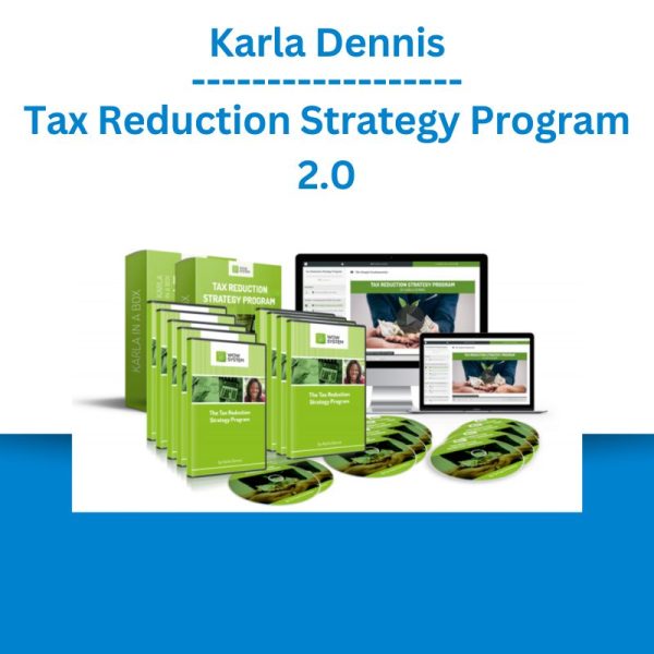 Karla Dennis - Tax Reduction Strategy Program 2.0