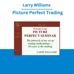 Larry Williams – Picture Perfect Trading