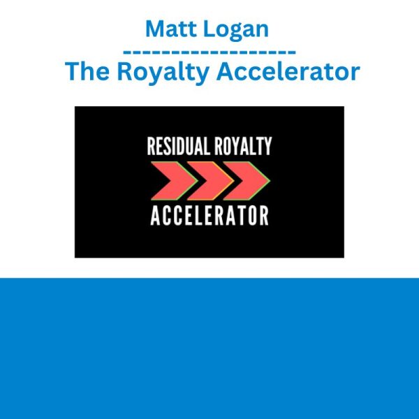 Matt Logan - The Royalty Accelerator