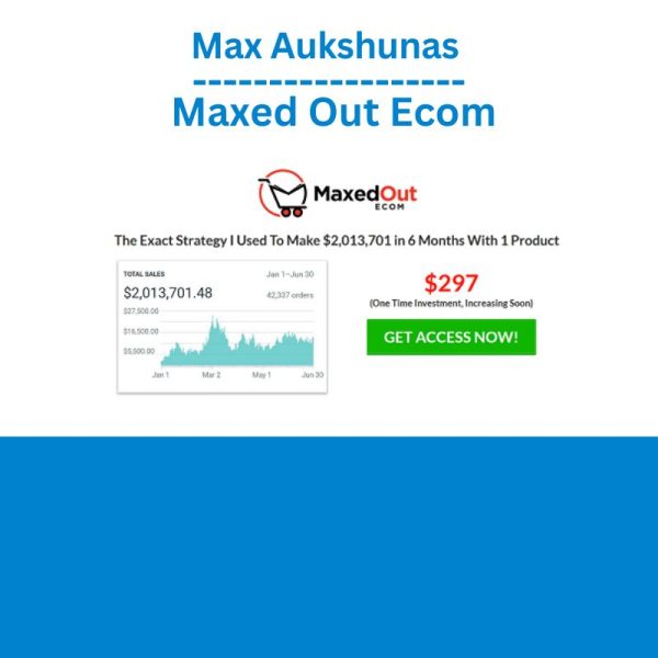 Max Aukshunas – Maxed Out Ecom