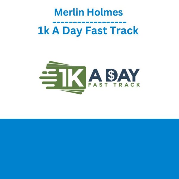 Merlin Holmes - 1k A Day Fast Track