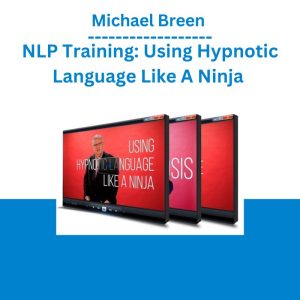 Michael Breen - NLP Training Using Hypnotic Language Like A Ninja