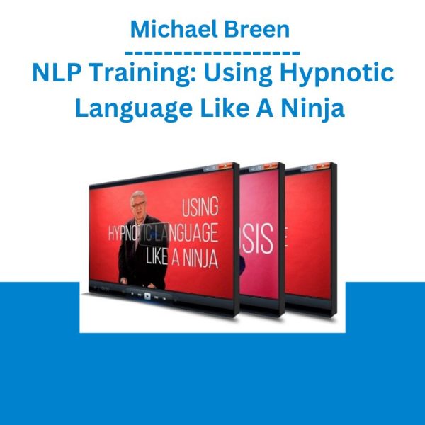 Michael Breen - NLP Training Using Hypnotic Language Like A Ninja