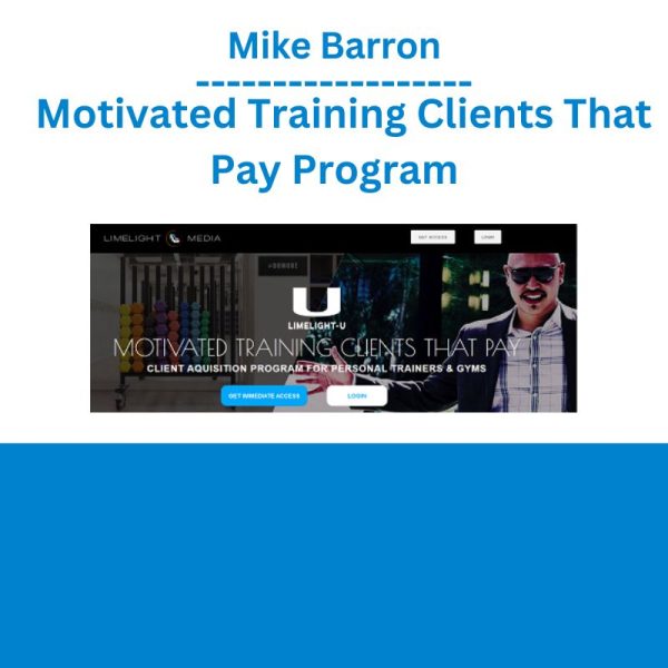 Mike Barron – Motivated Training Clients That Pay Program