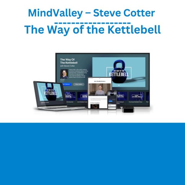 MindValley – Steve Cotter – The Way of the Kettlebell