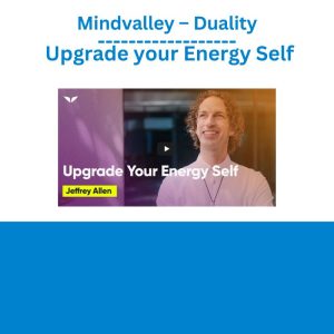 Mindvalley – Duality – Upgrade your Energy Self