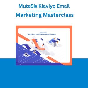 MuteSix Klaviyo Email Marketing Masterclass