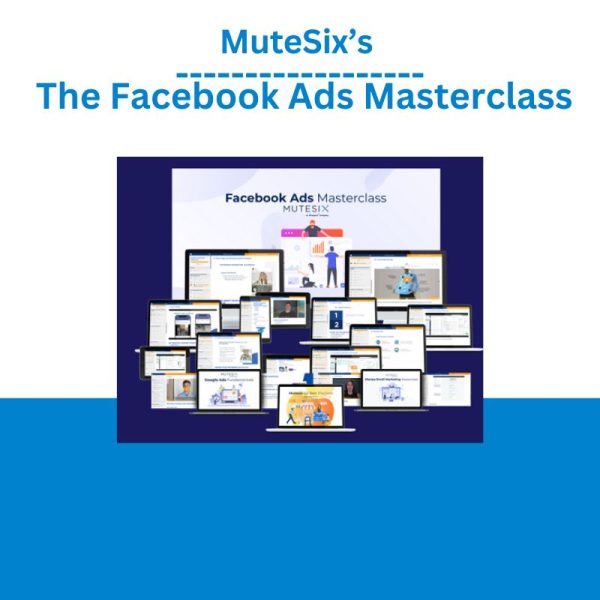 Mutesix The Facebook Ads Masterclass