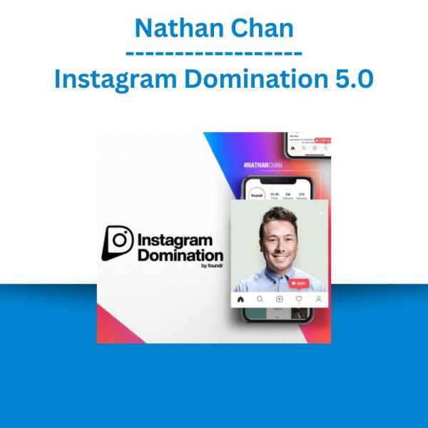 Nathan Chan - Instagram Domination 5.0