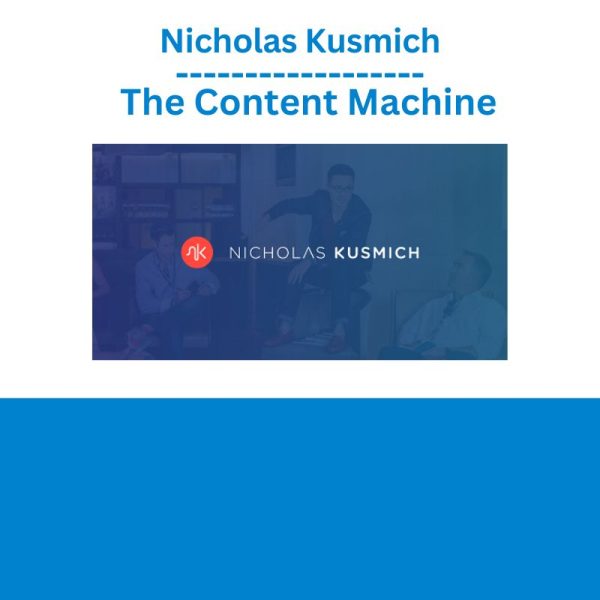 Nicholas Kusmich - The Content Machine