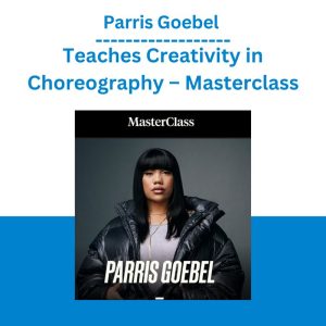 Parris Goebel Teaches Creativity in Choreography – Masterclass