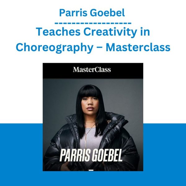 Parris Goebel Teaches Creativity in Choreography – Masterclass