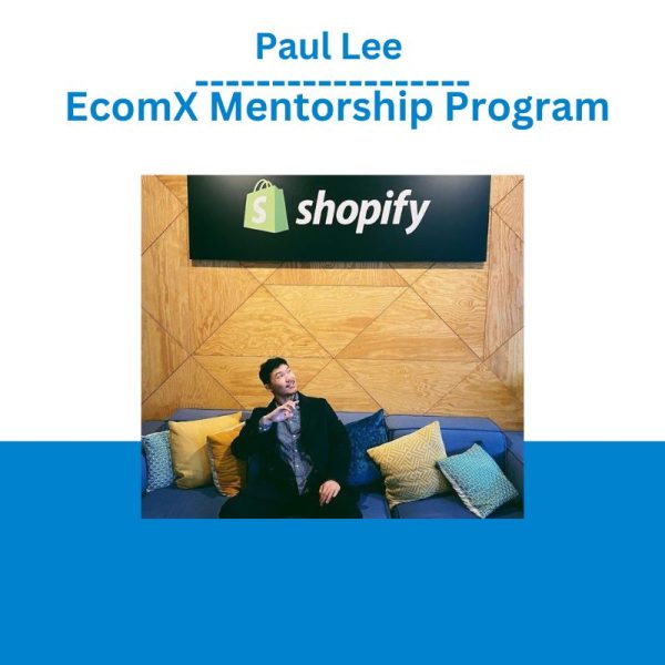 Paul Lee – EcomX Mentorship Program