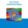Paul Scheele – Paraliminal Resets