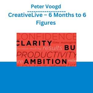 Peter Voogd - CreativeLive – 6 Months to 6 Figures