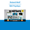 Roland Wolf – $1K Paydays