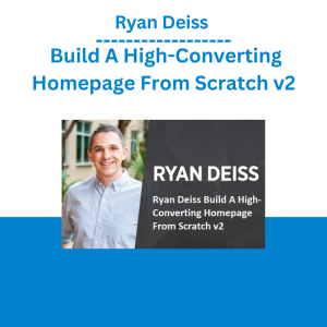 Ryan Deiss - Build A High-Converting Homepage From Scratch v2