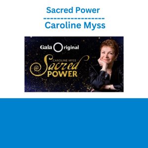 Sacred Power – Caroline Myss