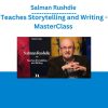 Salman Rushdie Teaches Storytelling and Writing - MasterClass