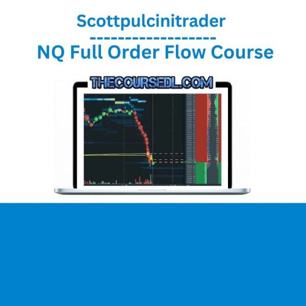 Scottpulcinitrader – NQ Full Order Flow Course