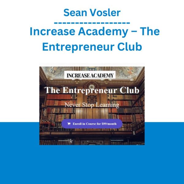 Sean Vosler - Increase Academy – The Entrepreneur Club