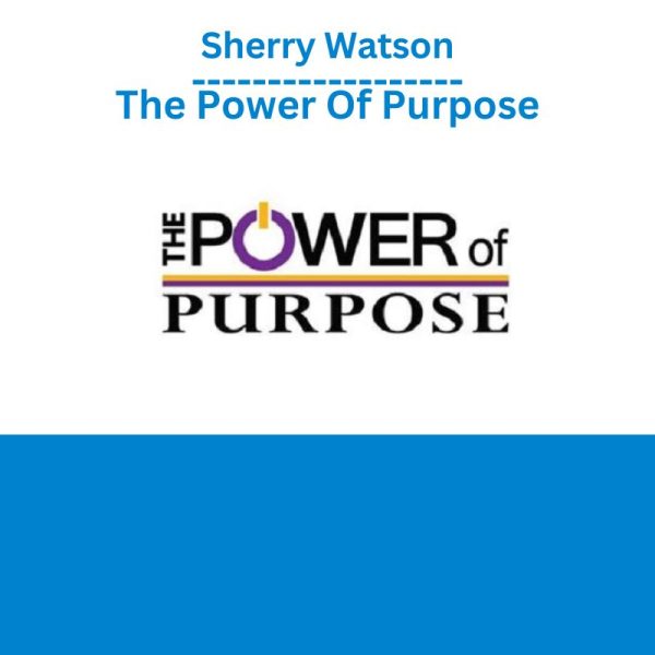 Sherry Watson - The Power Of Purpose