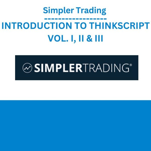 Simpler Trading – INTRODUCTION TO THINKSCRIPT VOL. I, II & III