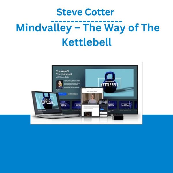 Steve Cotter - Mindvalley – The Way of The Kettlebell